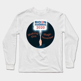 Making Magic This November-Biden Harris! Long Sleeve T-Shirt